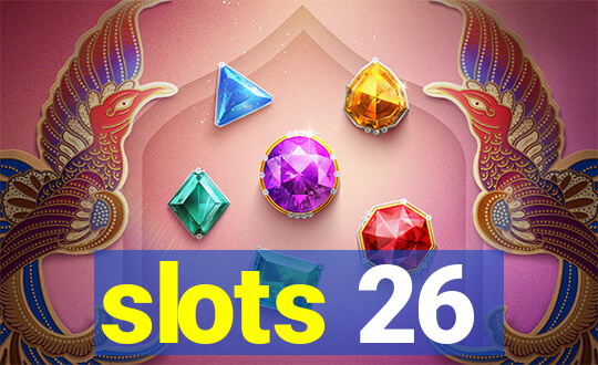 slots 26